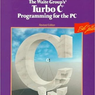Waite Group's Turbo C Programming for the PC by Robert Lafore